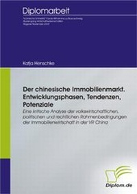 Abbildung von: Der chinesische Immobilienmarkt. Entwicklungsphasen, Tendenzen, Potenziale - Diplomica Verlag
