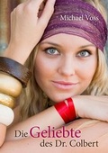 Cover: Die Geliebte des Doktor Colbert - BoD - Books on Demand