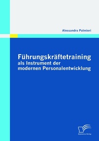 Abbildung von: Führungskräftetraining als Instrument der modernen Personalentwicklung - Diplomica Verlag