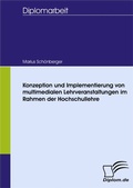 Cover: Konzeption und Implementierung von multimedialen Lehrveranstaltungen im Rahmen der Hochschullehre - diplom.de