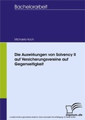Cover: Die Auswirkungen von Solvency II auf Versicherungsvereine auf Gegenseitigkeit - diplom.de