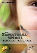 Cover: FIFA Frauenfu&szlig;ball-WM 2011 - Diplomica Verlag