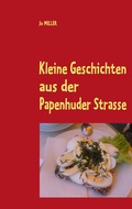Cover: Kleine Geschichten aus der Papenhuder Strasse - BoD - Books on Demand