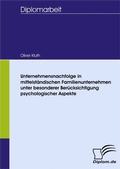 Cover: Unternehmensnachfolge in mittelst&auml;ndischen Familienunternehmen unter besonderer Ber&uuml;cksichtigung psychologischer Aspekte - diplom.de