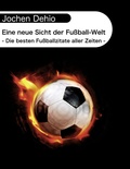 Cover: Eine neue Sicht der Fu&szlig;ball-Welt - BoD - Books on Demand