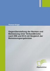 Abbildung von: Gegenüberstellung der Normen und Bemessung einer Verbundbrücke nach DIN und EC4 mit Vergleich der Bemessungsergebnisse - Diplomica Verlag