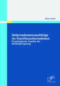 Cover: Unternehmensnachfolge im Familienunternehmen: Psychologische Aspekte der Nachfolgeregelung - Diplomica Verlag