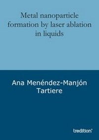 Abbildung von: Metal nanoparticle formation by laser ablation in liquids - tredition