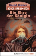 Cover: Honor Harrington: Die Ehre der K&ouml;nigin - Bastei L&uuml;bbe