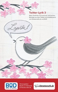 Enlarge image Cover: Twitter-Lyrik 3 - BoD - Books on Demand
