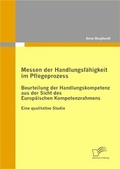 Cover: Messen der Handlungsf&auml;higkeit im Pflegeprozess: Beurteilung der Handlungskompetenz aus der Sicht des Europ&auml;ischen Kompetenzrahmens - Diplomica Verlag