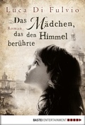 Cover: Das M&auml;dchen, das den Himmel ber&uuml;hrte - Bastei L&uuml;bbe
