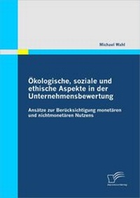 Abbildung von: Ökologische, soziale und ethische Aspekte in der Unternehmensbewertung - Diplomica Verlag