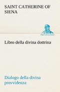 Cover: Libro della divina dottrina Dialogo della divina provvidenza - TREDITION CLASSICS