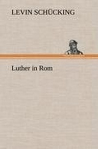 Enlarge image Cover: Luther in ROM - Tredition Classics