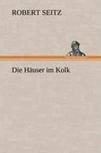Enlarge image Cover: Die Hauser Im Kolk - TREDITION CLASSICS