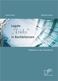 Cover: Legale "Tricks" in Bankbilanzen: Praktiken in der Finanzkrise - Diplomica Verlag