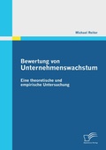 Cover: Bewertung von Unternehmenswachstum. Eine theoretische und empirische Untersuchung - Diplomica Verlag
