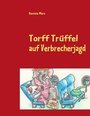 Cover: Torff Trüffel auf Verbrecherjagd - BoD - Books on Demand