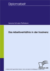 Abbildung von: Das Arbeitsverhältnis in der Insolvenz - diplom.de