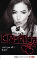 Cover: Jackpot der Lust - Caprice - Bastei L&uuml;bbe