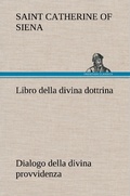 Cover: Libro della divina dottrina Dialogo della divina provvidenza - TREDITION CLASSICS