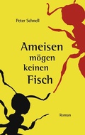 Cover: Ameisen m&ouml;gen keinen Fisch - BoD - Books on Demand
