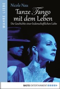 Cover: Tanze Tango mit dem Leben - Bastei L&uuml;bbe