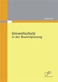 Abbildung von: Umweltschutz in der Bauleitplanung - Diplomica Verlag