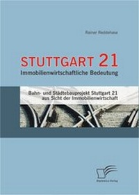 Abbildung von: Stuttgart 21: Immobilienwirtschaftliche Bedeutung - Diplomica Verlag