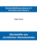 Cover: Sterbehilfe aus christlicher N&auml;chstenliebe - BoD - Books on Demand
