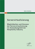 Bild: Servervirtualisierung: M&ouml;glichkeiten und Grenzen der Servervirtualisierung im Anwendungsfeld der Hospitality Industry - Diplomica Verlag