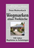 Cover: Wegmarken einer Freikirche - BoD - Books on Demand