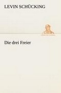 Cover: Die Drei Freier - Tredition Classics