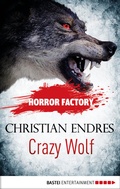 Cover: Horror Factory - Crazy Wolf: Die Bestie in mir - Bastei L&uuml;bbe