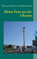 Cover: Meine Frau aus der Ukraine - BoD - Books on Demand