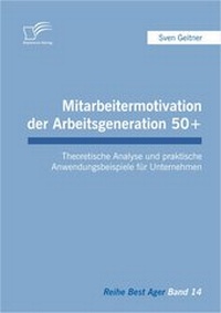 Abbildung von: Mitarbeitermotivation der Arbeitsgeneration 50+ - Diplomica Verlag