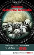 Cover: Dantes G&ouml;ttliche Kom&ouml;die - Einf&uuml;hrung und Originaltext f&uuml;r alle Fans von INFERNO - Bastei L&uuml;bbe