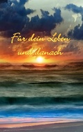 Cover: F&uuml;r Dein Leben und danach - BoD - Books on Demand