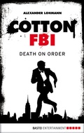 Cover: Cotton FBI - Episode 11 - Bastei L&uuml;bbe