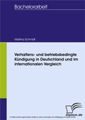 Cover: Verhaltens- und betriebsbedingte K&uuml;ndigung in Deutschland und im internationalen Vergleich - diplom.de