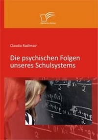 Bild: Die psychischen Folgen unseres Schulsystems - Diplomica Verlag