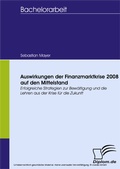 Cover: Auswirkungen der Finanzmarktkrise 2008 auf den Mittelstand - diplom.de