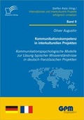 Cover: Kommunikationskompetenz in interkulturellen Projekten - Kommunikationspsychologische Modelle zur L&ouml;sung typischer Missverst&auml;ndnisse in deutsch-franz&ouml;sischen Projekten - Diplomica Verlag