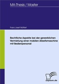 Cover: Rechtliche Aspekte bei der gewerblichen Vermietung einer mobilen Arbeitsmaschine mit Bedienpersonal - diplom.de