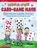 Cover: Mega-Fun Card-Game Math: Grades 1-3 - Teaching Resources