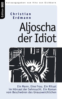 Enlarge image Cover: Aljoscha der Idiot - BoD - Books on Demand