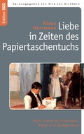 Cover: Liebe in Zeiten des Papiertaschentuchs - BoD - Books on Demand