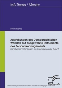 Abbildung von: Auswirkungen des Demographischen Wandels auf ausgewählte Instrumente des Personalmanagements - diplom.de