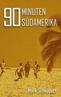 Cover: 90 Minuten S&uuml;damerika - BoD - Books on Demand